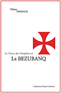 Le Trésor des Templiers et La BEZUBANQ